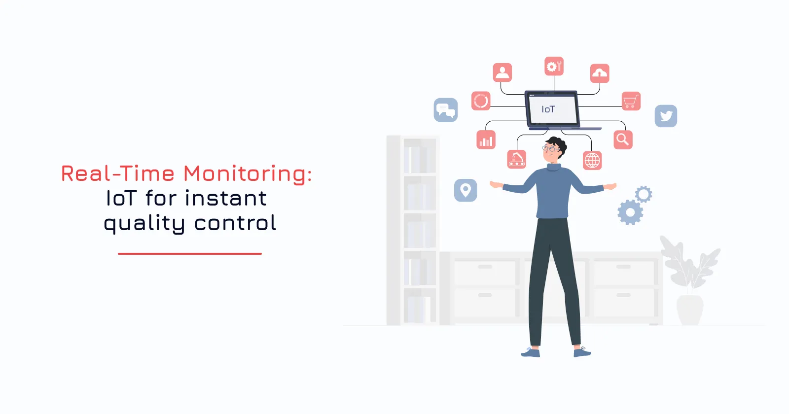 Real-Time Monitoring: IoT for instant quality control