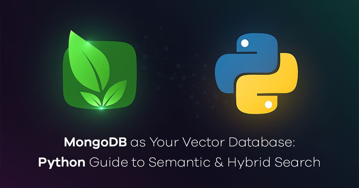 MongoDB as Your Vector Database: Python Guide to Semantic & Hybrid Sea